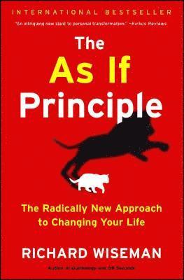 Richard Wiseman - The as If Principle: The Radically New Approach to Changing Your Life, Häftad