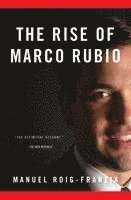 bokomslag The Rise of Marco Rubio