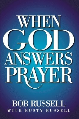 Bob Russell - When God Answers Prayer, Häftad