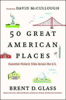 bokomslag 50 Great American Places: Essential Historic Sites Across the U.S.