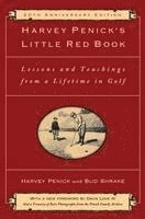 Harvey Penick - Harvey Penick's Little Red Book: Lessons and Teachings from a Lifetime in Golf, Inbunden
