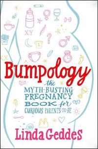 bokomslag Bumpology: The Myth-Busting Pregnancy Book for Curious Parents-To-Be