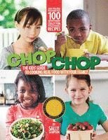 bokomslag Chop Chop: The Kids' Guide to Cooking Real Food with Your Family
