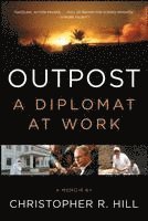 bokomslag Outpost: A Diplomat at Work