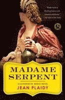 bokomslag Madame Serpent: A Catherine De' Medici Novel