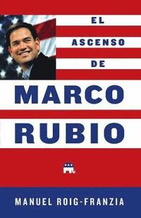 bokomslag El Ascenso de Marco Rubio