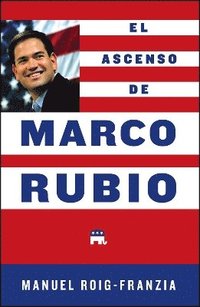 bokomslag El Ascenso de Marco Rubio