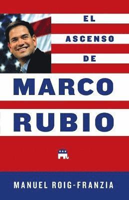 Manuel Roig-Franzia - El Ascenso de Marco Rubio, Häftad