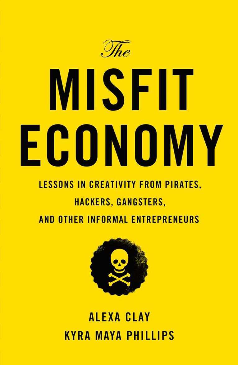 Alexa Clay, Kyra Maya Phillips - Misfit Economy, Inbunden