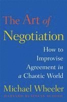 Michael Wheeler - A Art of Negotiation, Inbunden