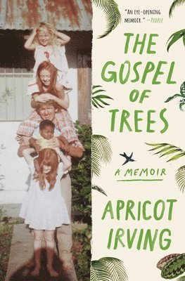 Apricot Irving - The Gospel of Trees: A Memoir, Häftad