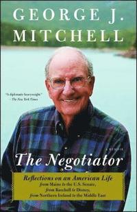 bokomslag Negotiator: Reflections on an American Life from Maine to the U.S. Senate, from Baseball to Disney, from Northern Ireland to the M