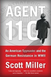 bokomslag Agent 110: An American Spymaster and the German Resistance in WWII