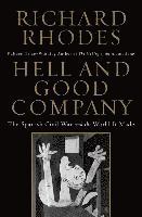 Richard Rhodes - Hell and Good Company: The Spanish Civil War and the World It Made, Häftad