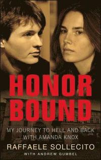 bokomslag Honor Bound: My Journey to Hell and Back with Amanda Knox