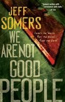 Jeff Somers - We Are Not Good People, Häftad