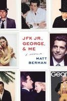 bokomslag Jfk Jr., George, & Me