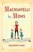 bokomslag Machiavelli for Moms