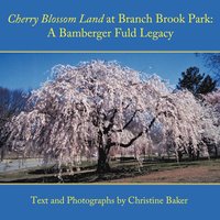 bokomslag Cherry Blossom Land at Branch Brook Park