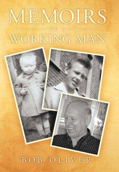 Bob Oliver - Memoirs of a Working Man, Inbunden