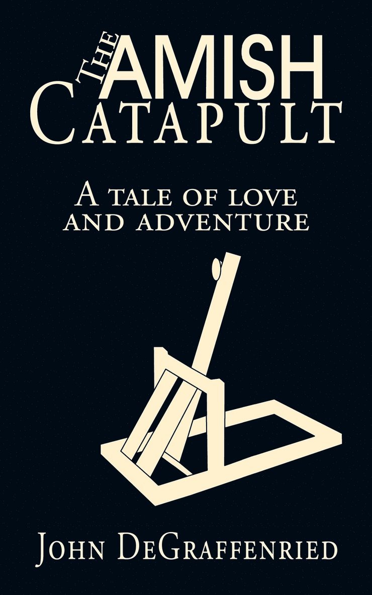 The Amish Catapult 1