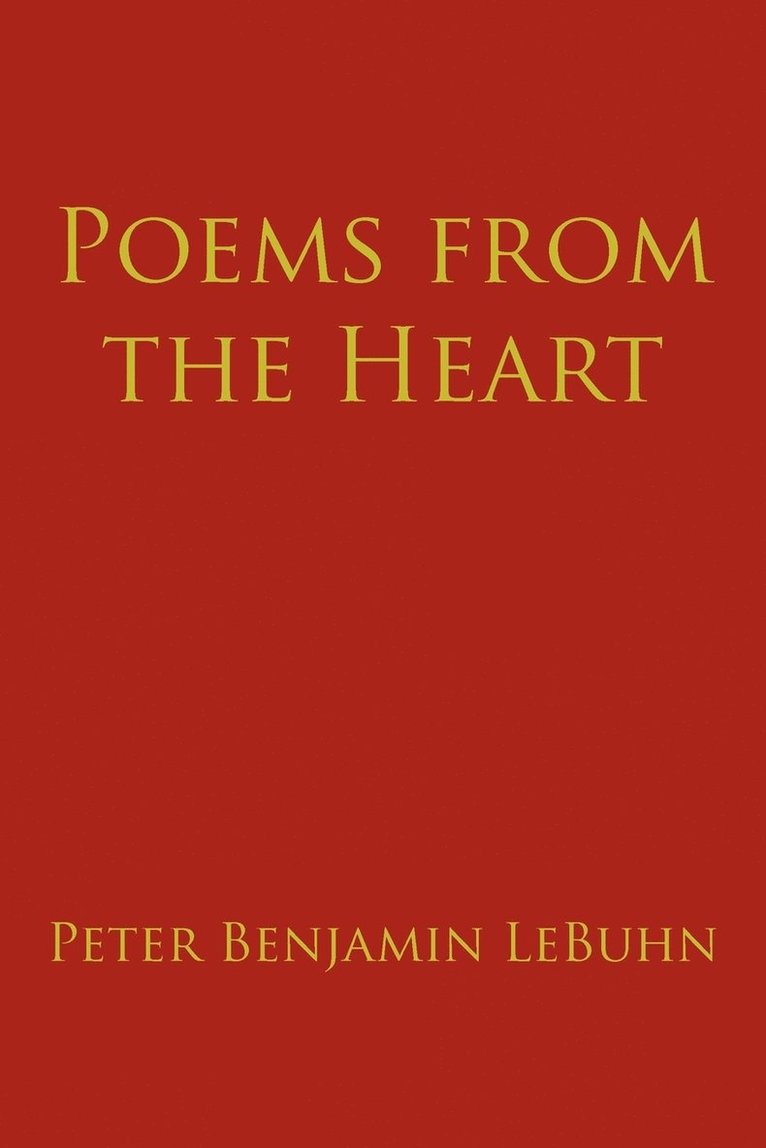 Peter Benjamin LeBuhn, Peter Benjamin Lebuhn - Poems from the Heart, Häftad