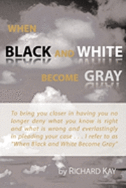 When Black and White Become Gray 1