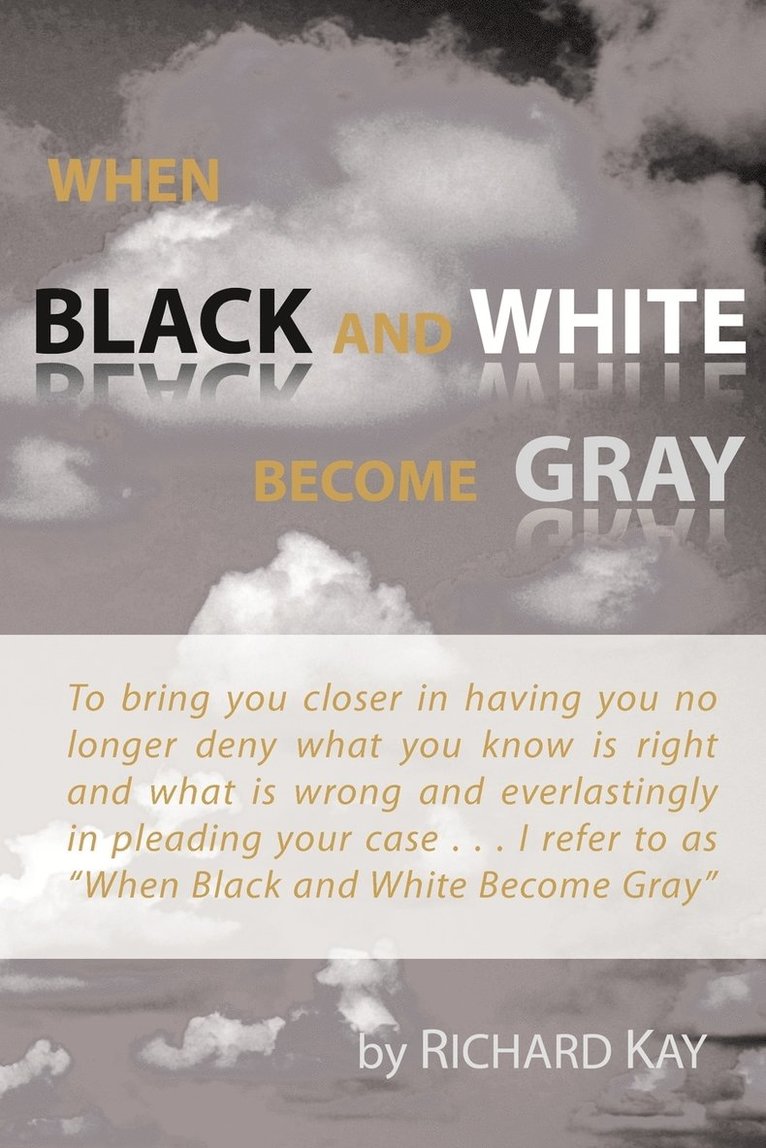 When Black and White Become Gray 1