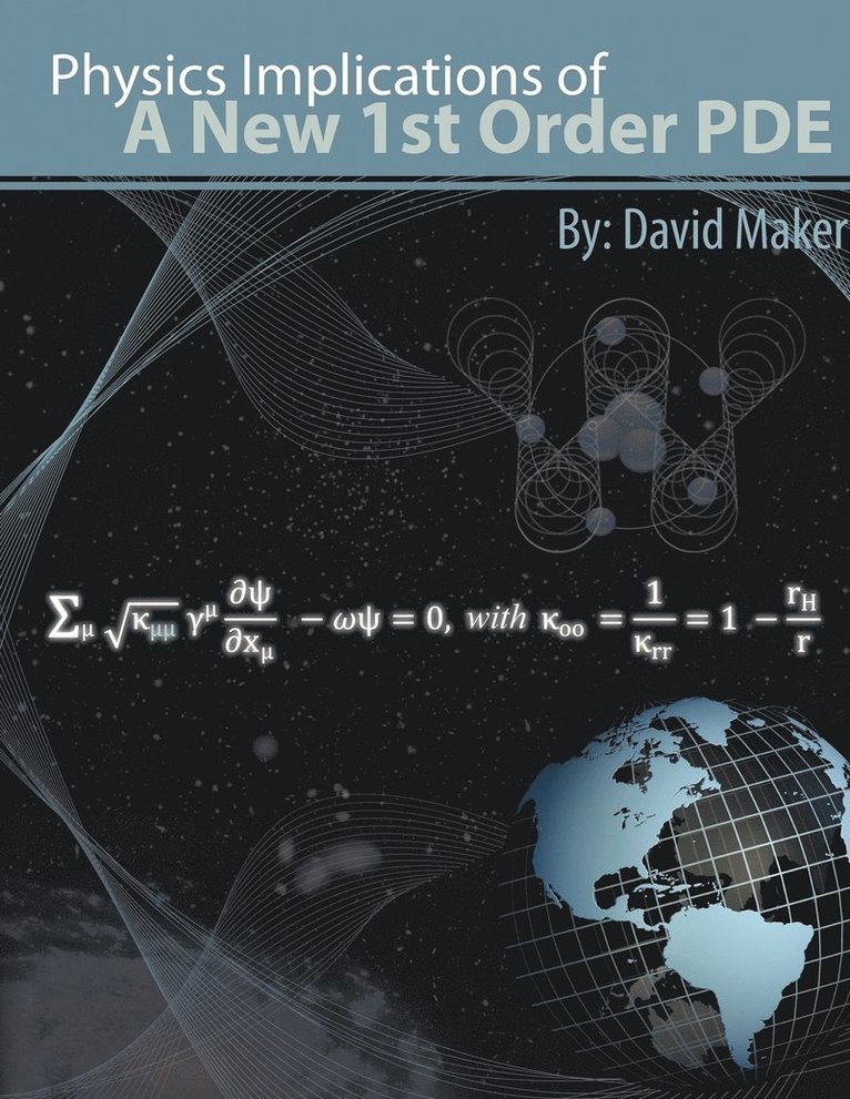 Physics Implications of a New 1st Order PDE 1