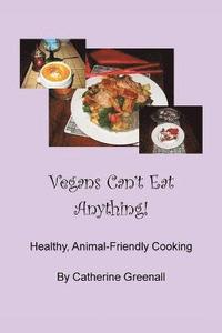 bokomslag Vegans Can't Eat Anything!