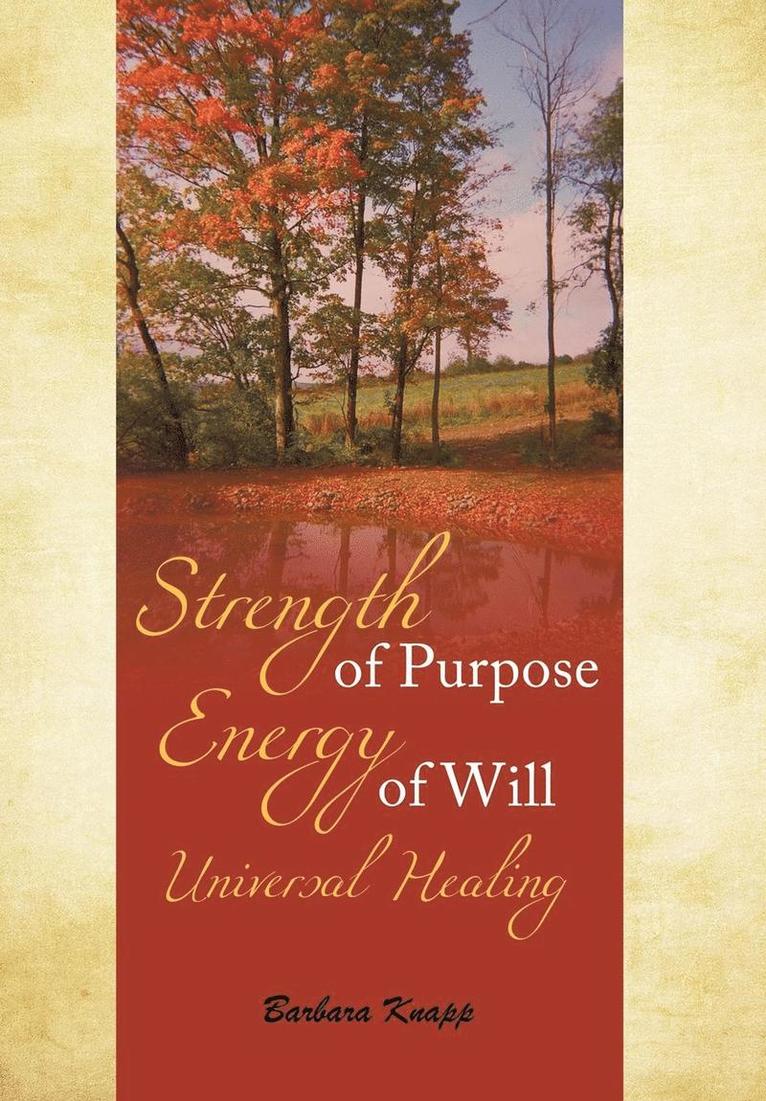 Strength of Purpose Energy of Will Universal Healing 1