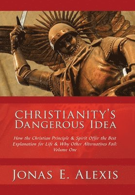 bokomslag Christianity's Dangerous Idea