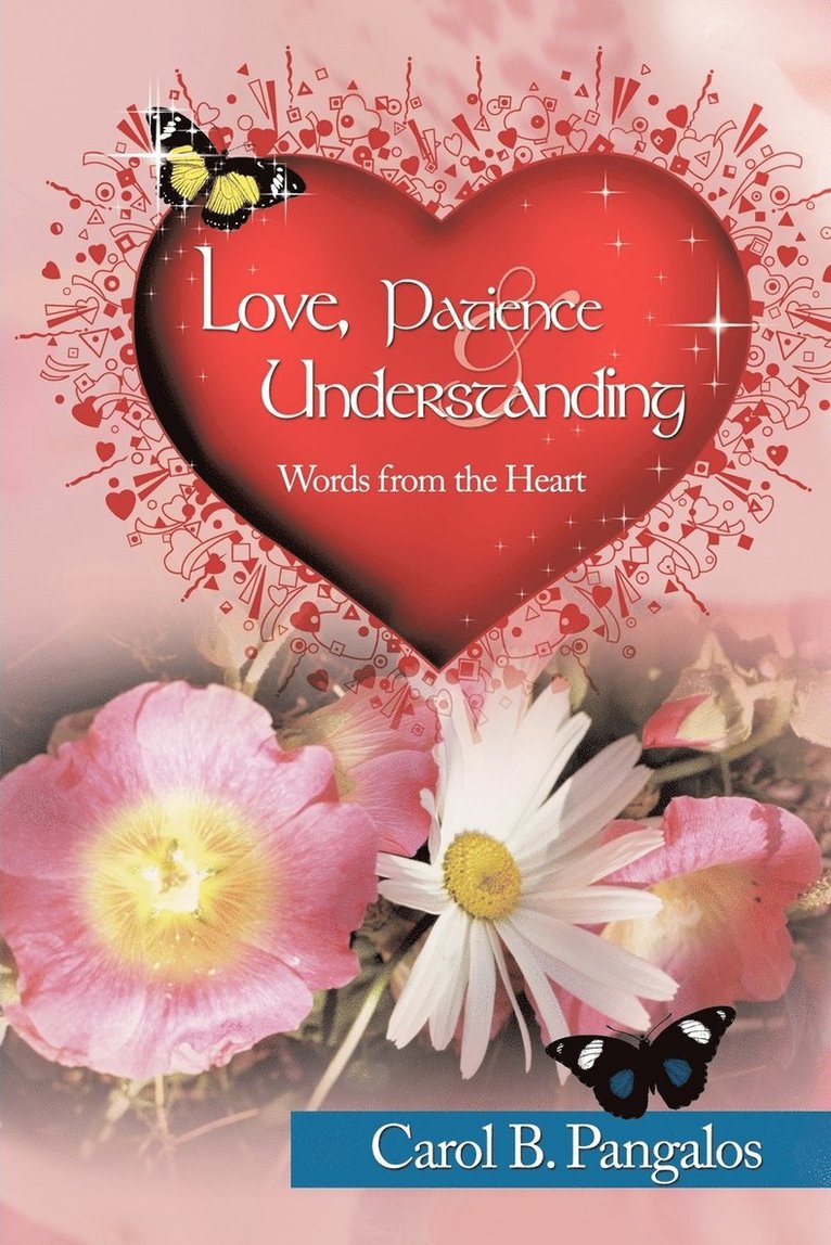 Love, Patience and Understanding - Words from the Heart 1