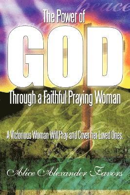 bokomslag The Power of God Through a Faithful Praying Woman