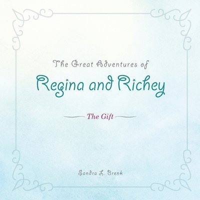 Sandra L Brenk, Sandra L. Brenk - Great Adventures of Regina and Richey, Häftad