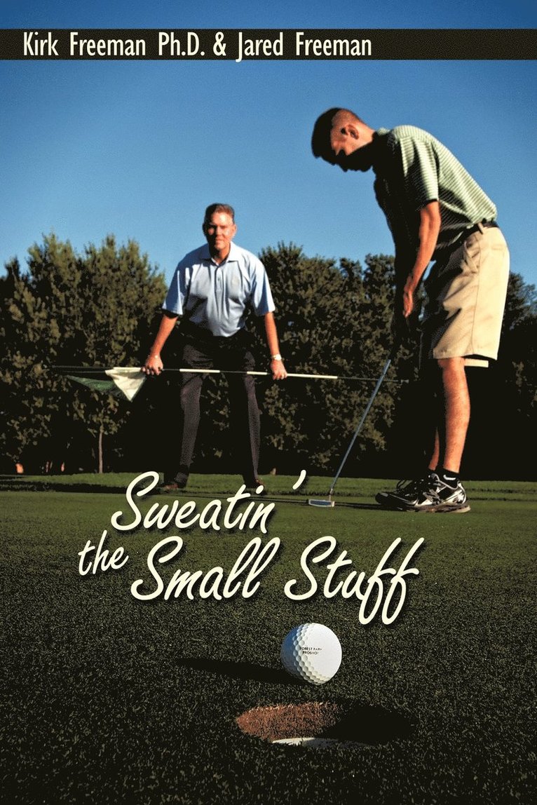 Kirk & Jared Freeman, Kirk &. Jared Freeman - Sweatin' the Small Stuff, Häftad