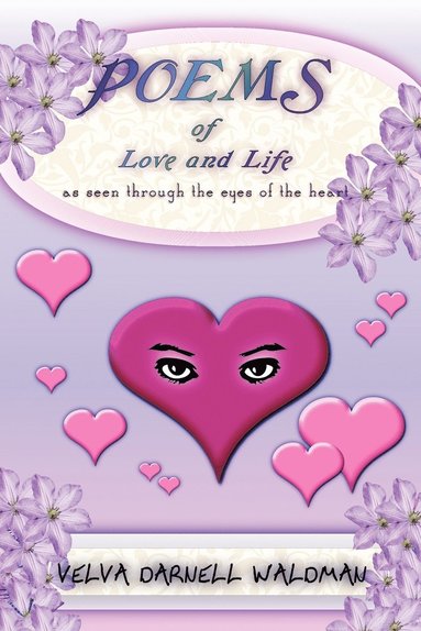 bokomslag Poems of Love and Life as Seen Through the Eyes of the Heart