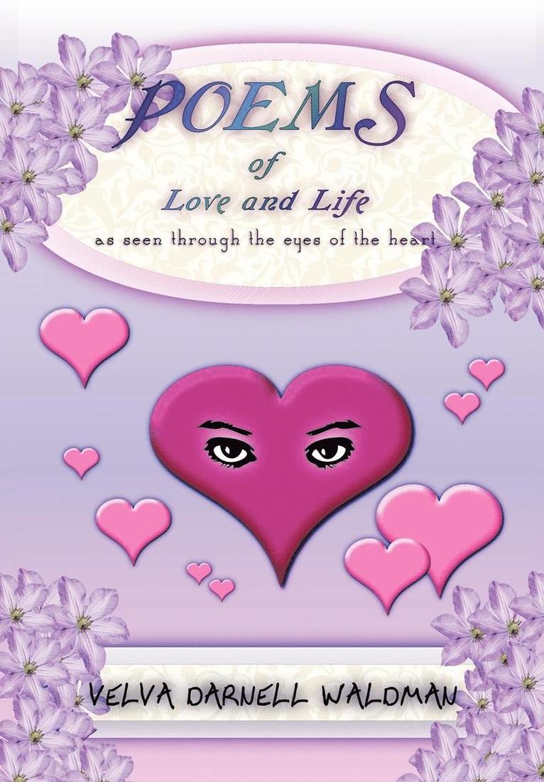 Poems of Love and Life as Seen Through the Eyes of the Heart 1