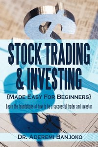 bokomslag Stock Trading & Investing Made Easy For Beginners
