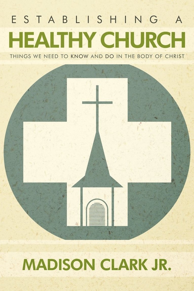 Madison Clark Jr., Jr. Clark, Madison, Madison Clark Jr - Establishing A Healthy Church, Häftad