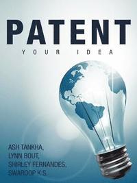 bokomslag Patent Your Idea