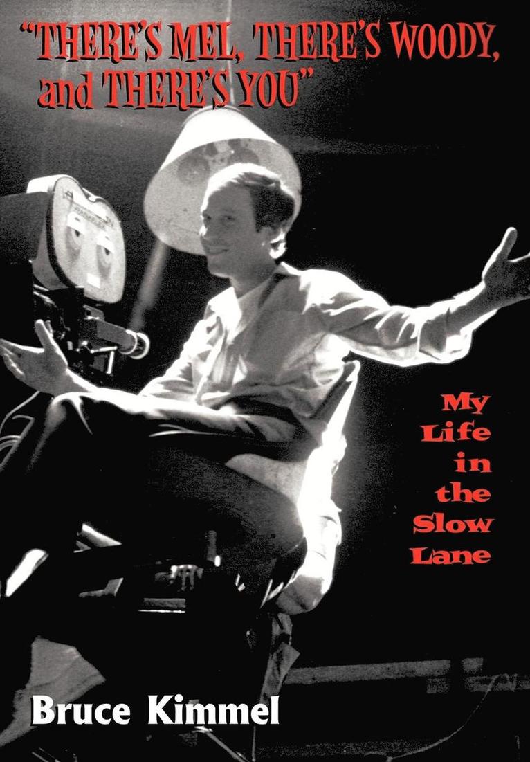 Bruce Kimmel - "There's Mel, There's Woody, and There's You", Inbunden