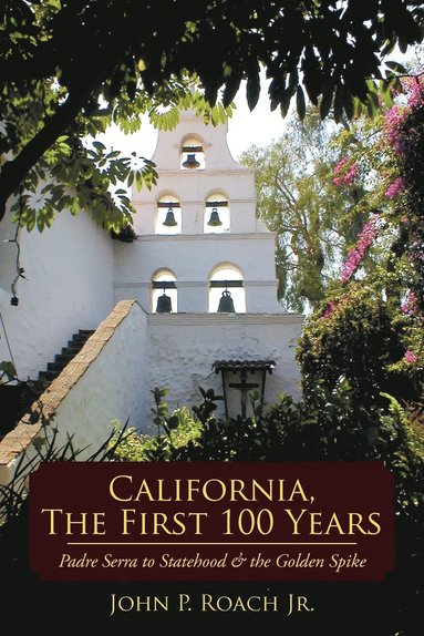 bokomslag California, The First 100 Years