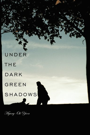 bokomslag Under the Dark Green Shadows
