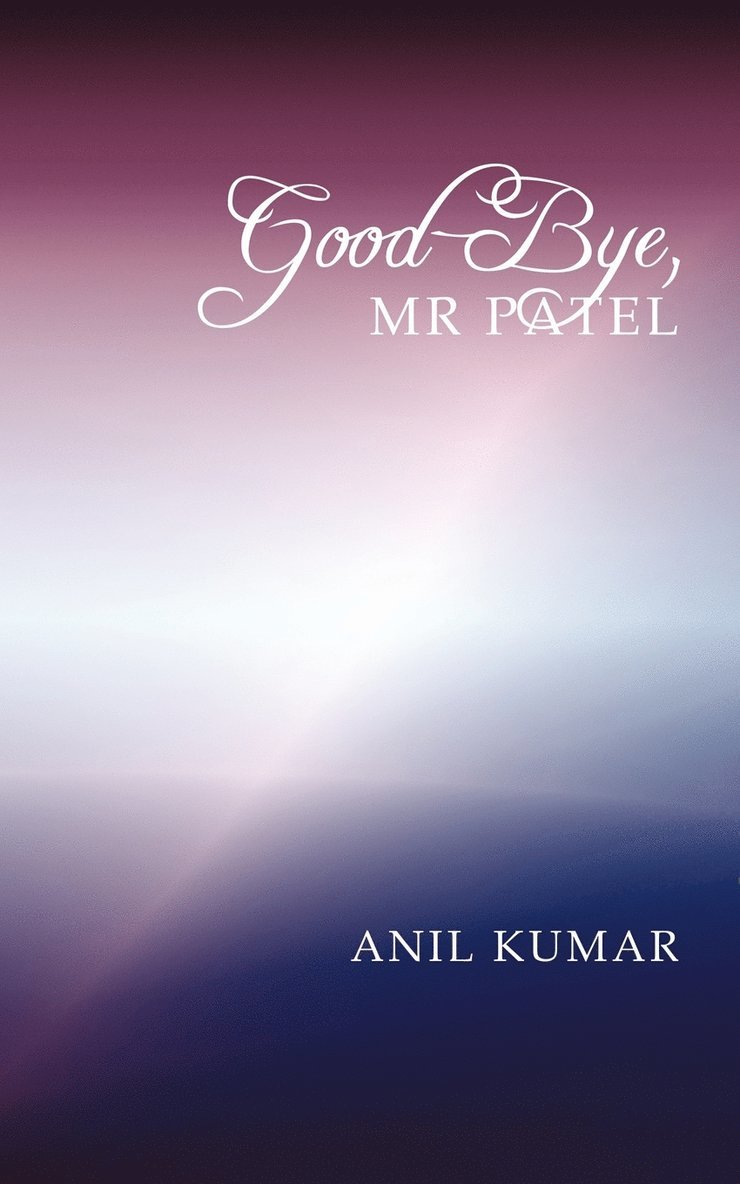 Anil Kumar - "Good-Bye, Mr Patel", Häftad