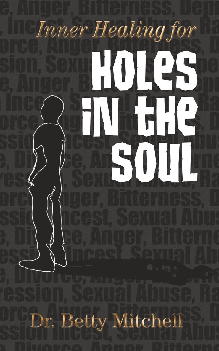 Dr. Betty Mitchell, Betty Mitchell - Inner Healing for Holes in the Soul, Häftad