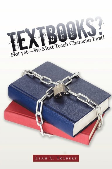 bokomslag Textbooks? Not Yet-We Must Teach Character First!