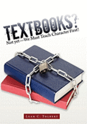 Textbooks? Not Yet-We Must Teach Character First! 1