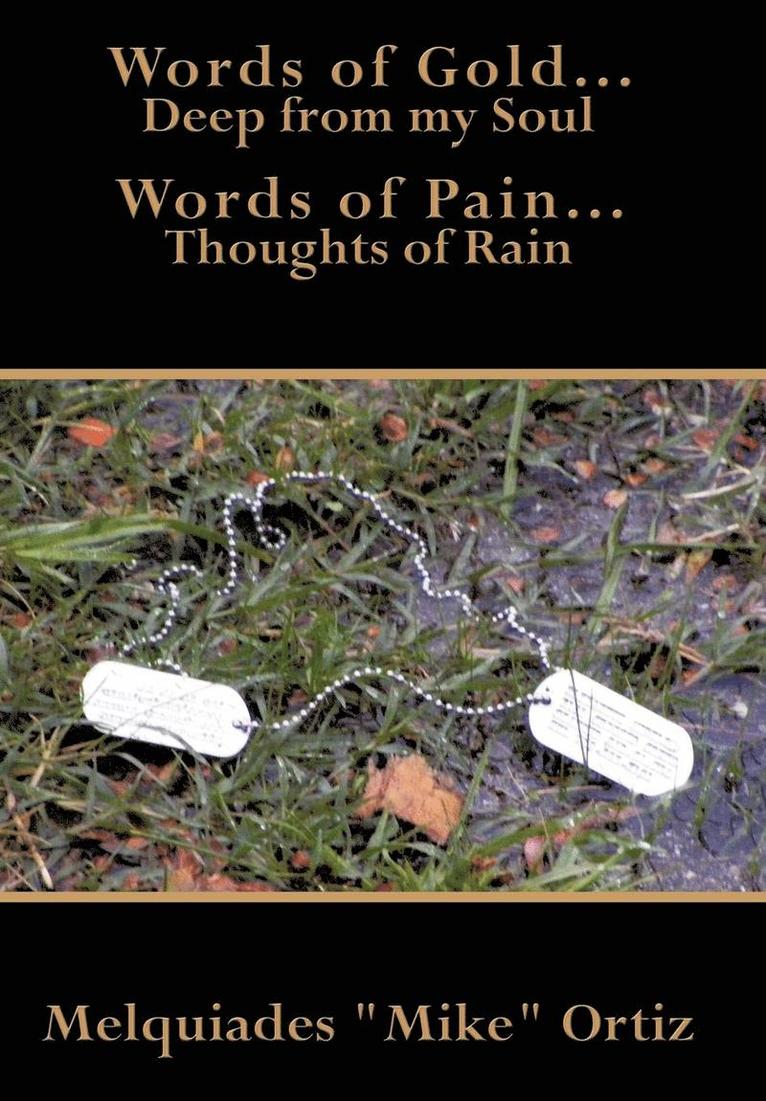 Words of Gold... Deep from My Soul Words of Pain... Thoughts of Rain