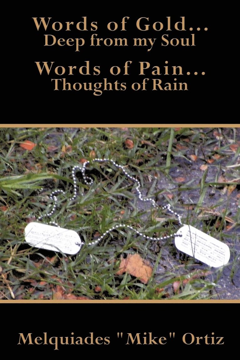 Words of Gold... Deep from My Soul Words of Pain... Thoughts of Rain 1